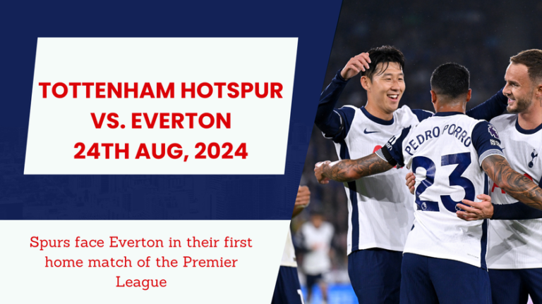 Tottenham Hotspur vs Everton – Preview, Team News, Prediction and more | Premier League 2024/25